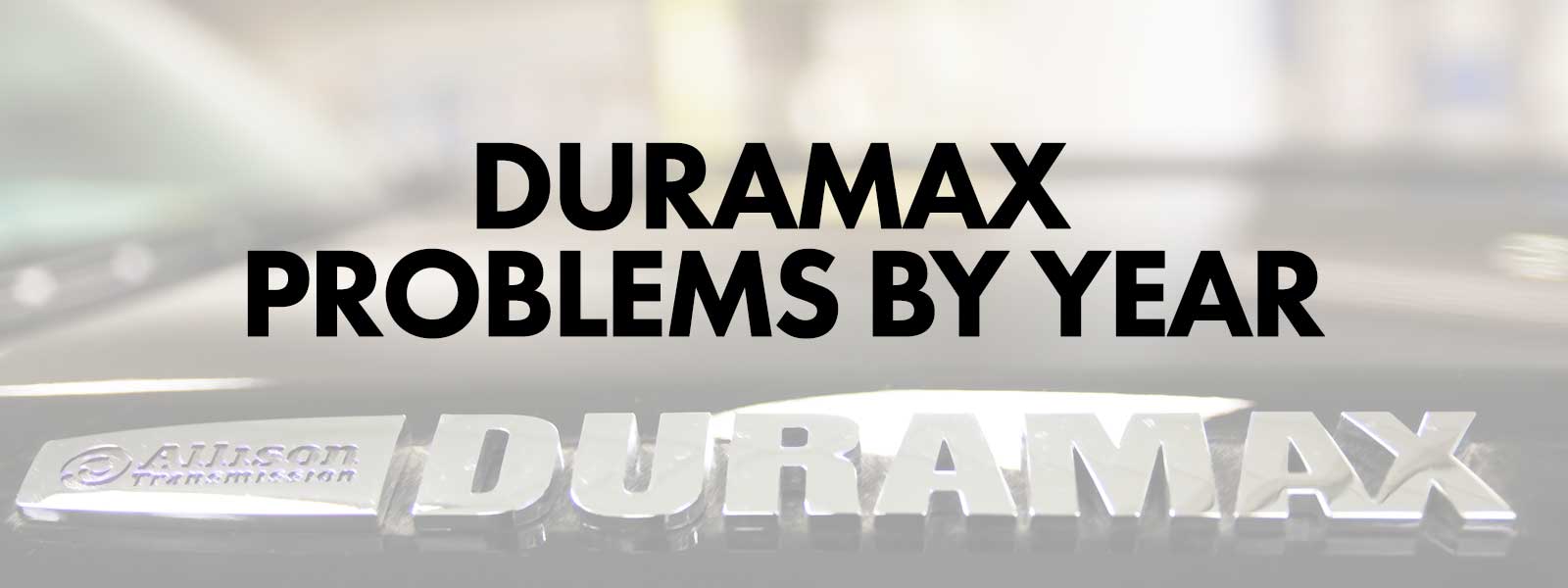 Duramax Problems by Year